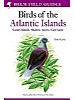 A Field Guide to the Birds of the Atlantic Islands
